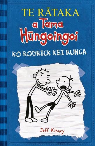 Cover of TE RATAKA a Tama Hungoingoi (2) Ko Rodrick kei Runga: Diary of a Wimpy Kid (2) te reo Maori edition