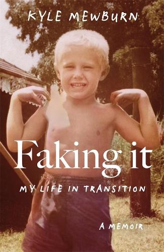Cover of Faking It: My Life in Transition