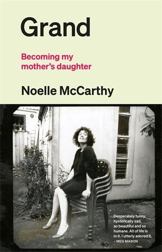 Cover of Grand: Becoming my mother's daughter