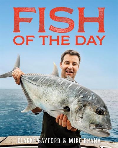 Cover of Fish Of The Day: Stories and recipes from New Zealand and the Pacific