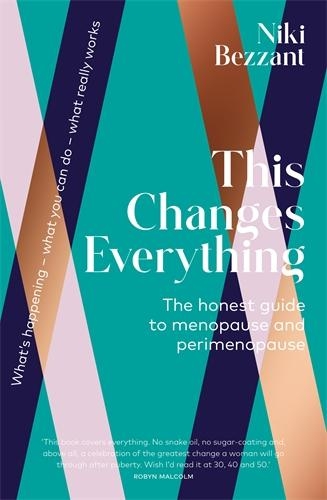 Cover of This Changes Everything: The Honest Guide to Menopause and Perimenopause