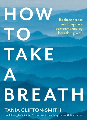 Cover of How to Take a Breath: Reduce stress and improve performance by breathing well