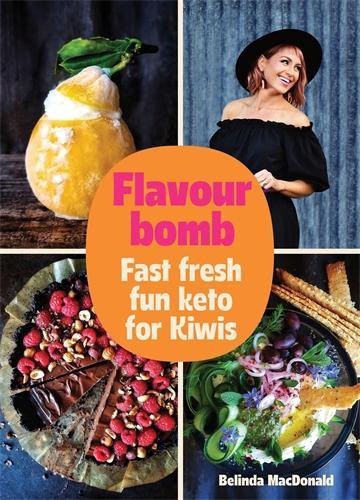 Cover of Flavourbomb: Fast fresh fun keto for Kiwis