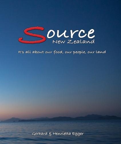 Cover of Source New Zealand its All About Our Food, Our People, Our Land