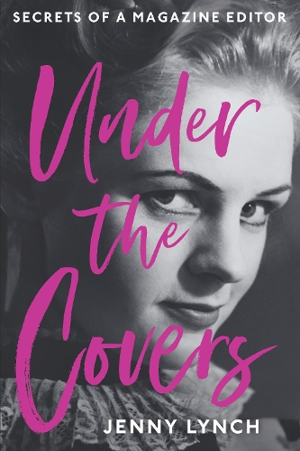Cover of Under the Covers: Secrets of a Magazine Editor