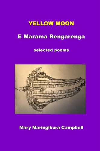 Cover of Yellow Moon | E Marama Rengarenga: Selected Poems