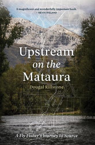 Cover of Upstream on the Mataura: A Fly Fisher’s Journey to Source