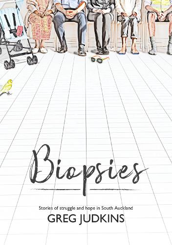 Cover of Biopsies: Stories of struggle and hope in South Auckland
