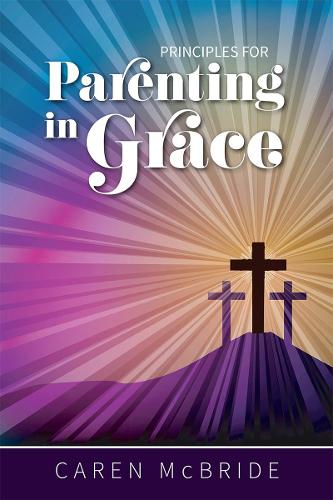 Cover of Principles for Parenting in Grace