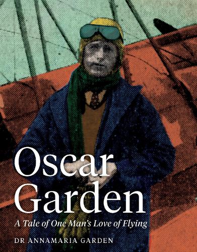 Cover of Oscar Garden: A Tale of One Man's Love of Flying