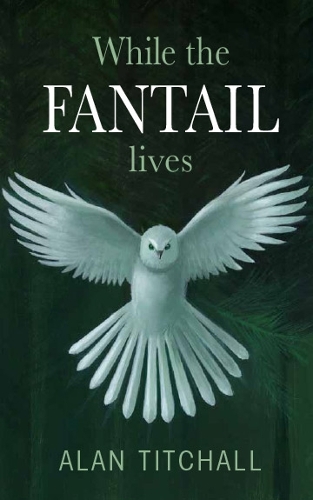 Cover of While the Fantail Lives