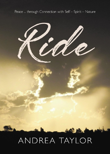 Cover of Ride Ride: Peace ... through Connection with Self - Spirit - Nature