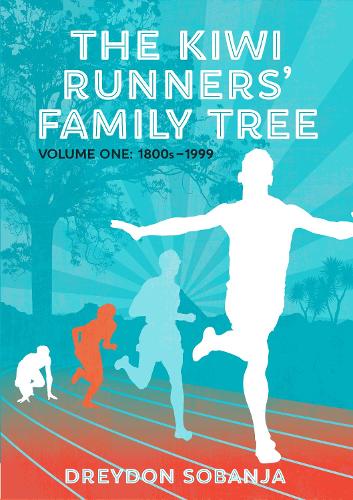 Cover of The Kiwi Runners' Family Tree: Volume One: 1800s To 1999