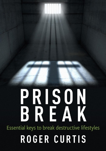 Cover of Prison Break: Essential keys to break destructive lifestyles