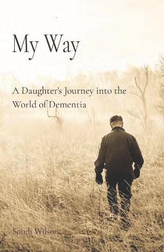 Cover of My Way: A Daughter's Journey into the World of Dementia