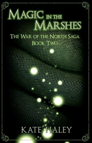 Cover of Magic in the Marshes: The War of the North Saga Book Two