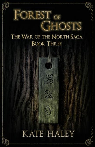 Cover of Forest of Ghosts: The War of the North Saga Book Three