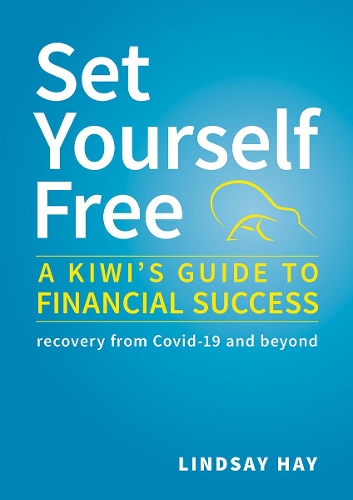 Cover of Set Yourself Free: A Kiwi's Guide to Financial Success