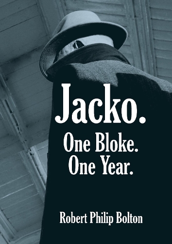 Cover of Jacko. One Bloke. One Year.
