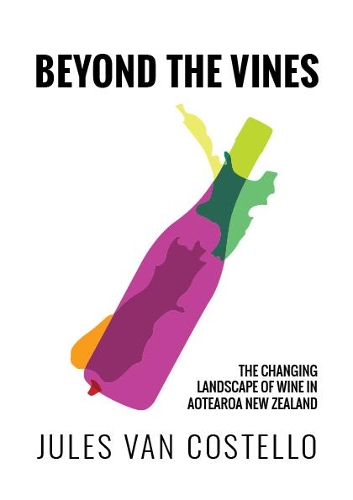Cover of Beyond the Vines: The Changing Landscape of Wine in Aotearoa New Zealand