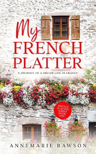 Cover of My French Platter: A Journey to a Dream Life in France