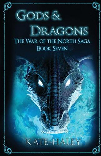 Cover of Gods & Dragons: The War of the North Saga Book Seven