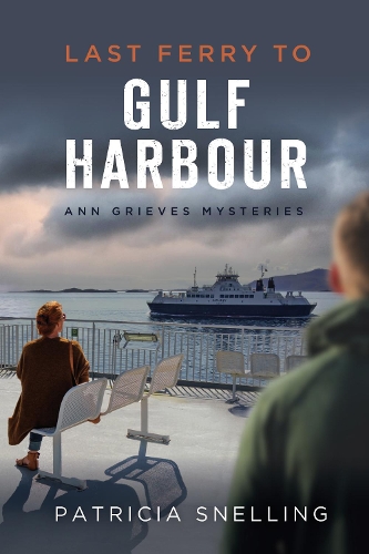 Cover of Last Ferry To Gulf Harbour: Ann Grieves Mysteries