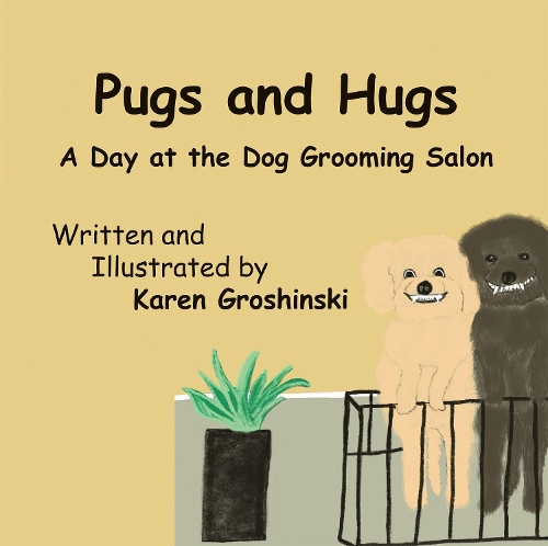 Cover of Pugs and Hugs: A Day at the Dog Grooming Salon