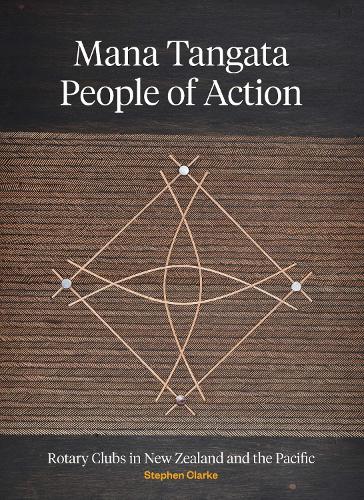 Cover of Mana Tangata: People of Action: Rotary Clubs in New Zealand and the Pacific