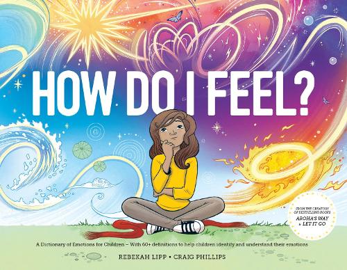 Cover of How Do I Feel?: A Dictionary of Emotions for Children - With 60+ definitions to help children identify and understand their emotions