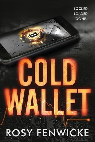 Cover of Cold Wallet: Locked. Loaded. Gone.