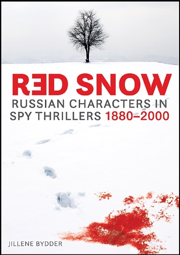 Cover of Red Snow: Russian Characters in Spy Thrillers 1880-2000