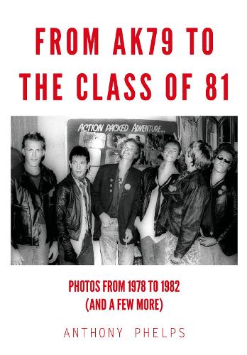Cover of From AK79 to The Class of 81: Photos From 1978 to 1982 (And a Few More): 1978