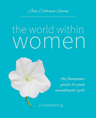 Cover of The World Within Women: the femenome guide to your menstrual cycle