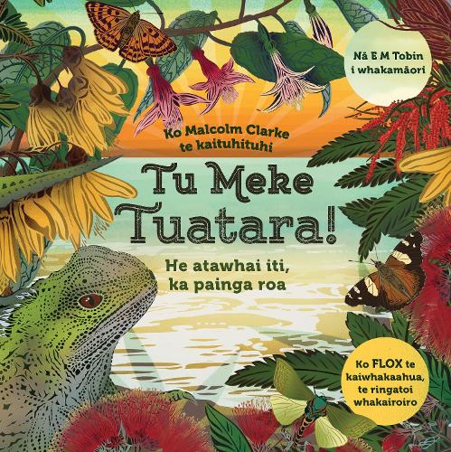 Cover of Tu Meke Tuatara! Te Reo Paperback: He atawhai iti, ka painga roa
