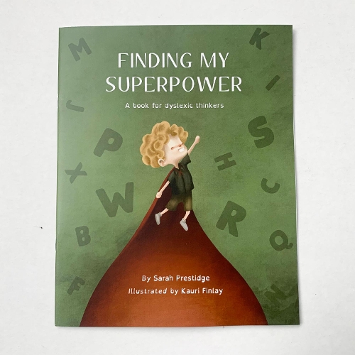 Cover of Finding My Superpower: A book for dyslexic thinkers