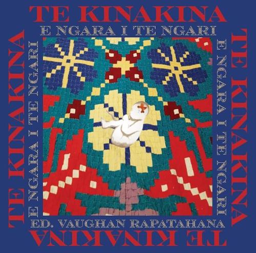 Cover of Te Kinakina: E Ngara i te Ngari: Remember where you come from, Stories from Cook Islanders in Tokoroa