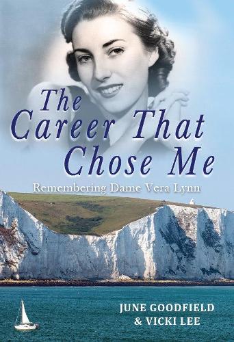 Cover of The The Career That Chose Me: Remembering Dame Vera Lynn