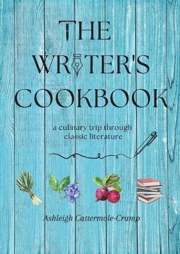 Cover of The Writer's Cookbook: a culinary trip through classic literature