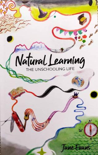 Cover of Natural Learning: The Unschooling Life