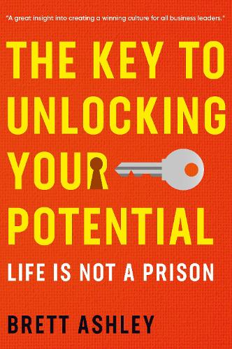 Cover of The Key to Unlocking your Potential: A great insight into creating a winning culture for all business leaders