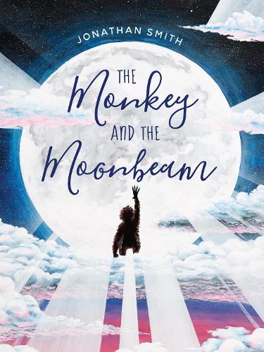 Cover of The Monkey and the Moonbeam