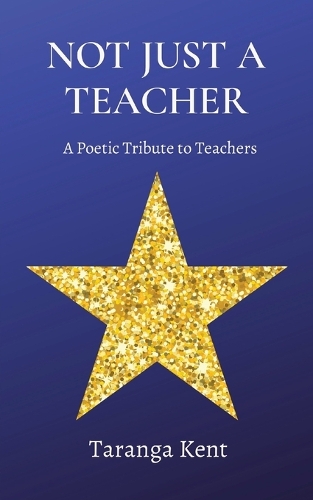 Cover of Not Just a Teacher: A Poetic Tribute to Teachers