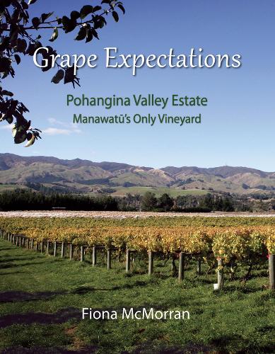 Cover of Grape Expectations - Pohangina Valley Estate, Manawatu's Only Vineyard
