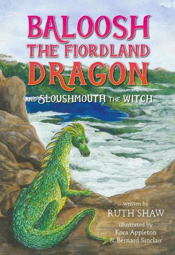 Cover of Baloosh The Fiordland Dragon and Sloushmouth the Witch