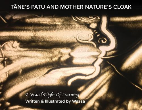 Cover of TĀNE'S PATU and MOTHER NATURE'S CLOAK