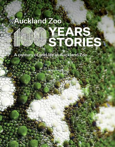 Cover of Auckland Zoo: 100 Years, 100 Stories