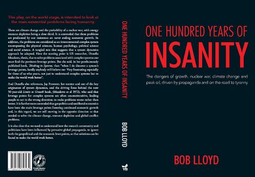 Cover of One Hundred Years of Insanity: The dangers of growth, nuclear war,climate change and peak oil; driven by propaganda and on the road to tyranny