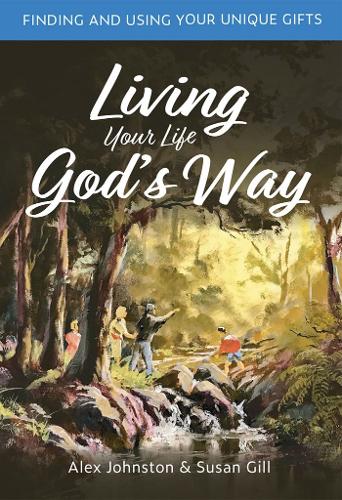Cover of Living Your Life God's Way: Finding and using your unique gifts