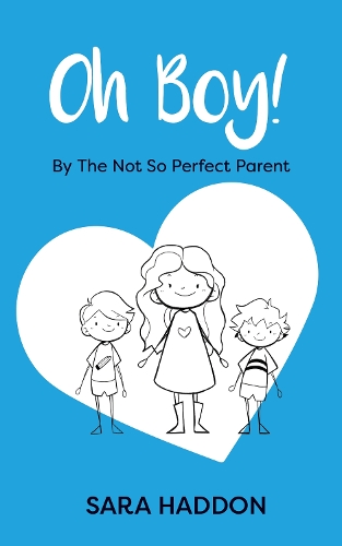 Cover of Oh Boy!: By A Not So Perfect Parent